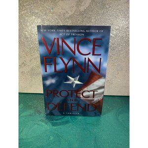 Like New ~ Mitch Rapp Novel: Protect and Defend by Vince Flynn (2007, Hardcover)